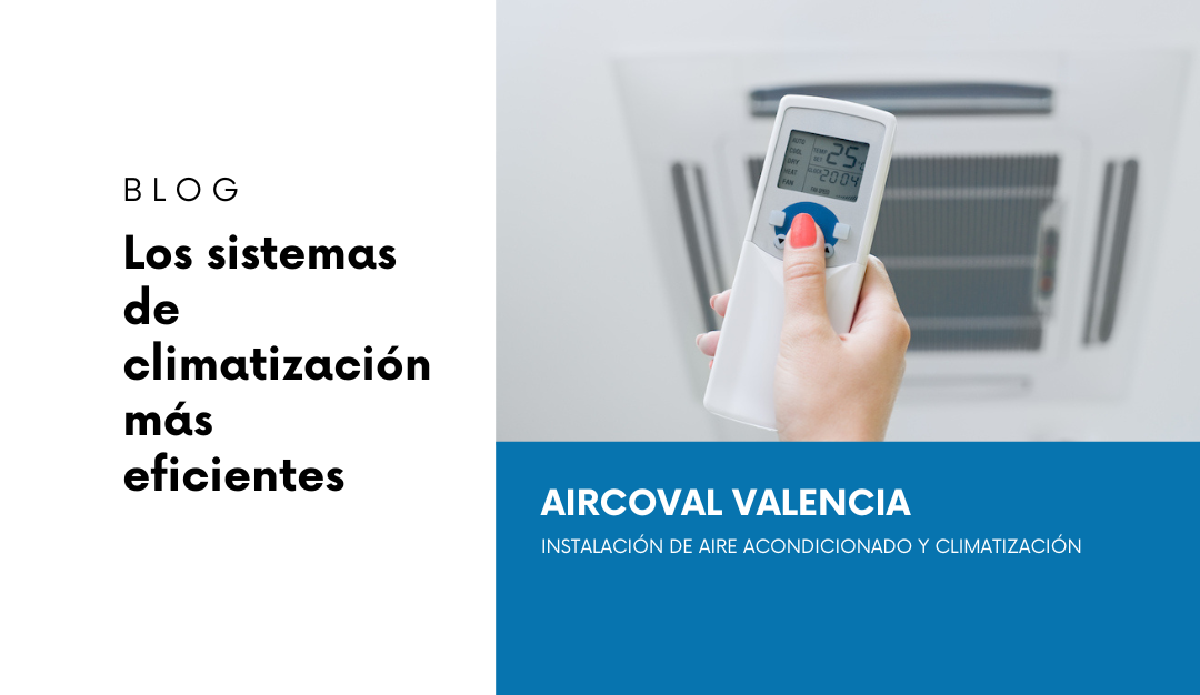 Los sistemas de climatización más eficientes y sostenibles del mercado